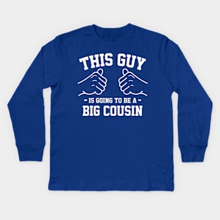 This guy is going to be a big cousin Kids Long Sleeve T-Shirt